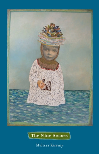 Book cover of: Nine Senses. By: Melissa Kwasny