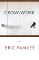 Book cover of: Crow-Work. By: Eric Pankey