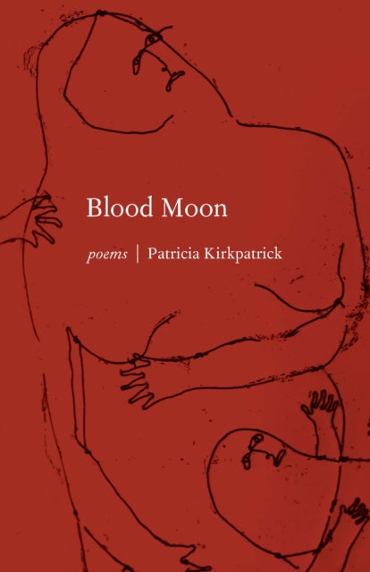 Book cover of: Blood Moon. By: Patricia Kirkpatrick