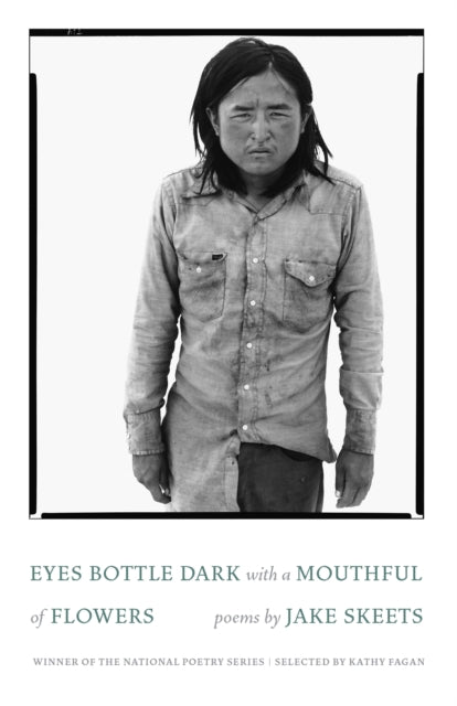 Book cover of: Eyes Bottle Dark with a Mouthful of Flowers. By: Jake Skeets