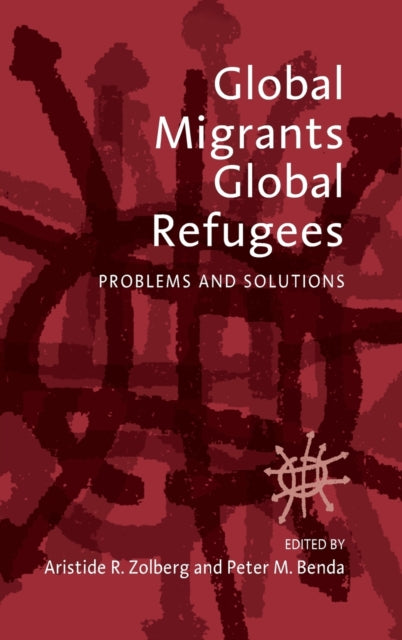 Book cover of: Global Migrants, Global Refugees