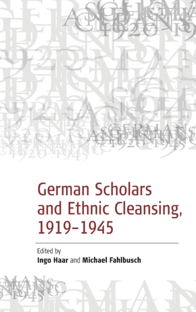 Book cover of: German Scholars and Ethnic Cleansing, 1919-1945