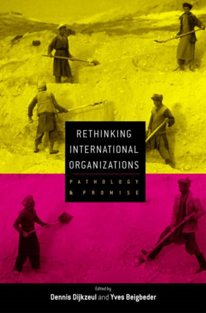 Book cover of: Rethinking International Organizations. By: Dennis Dijkzeul