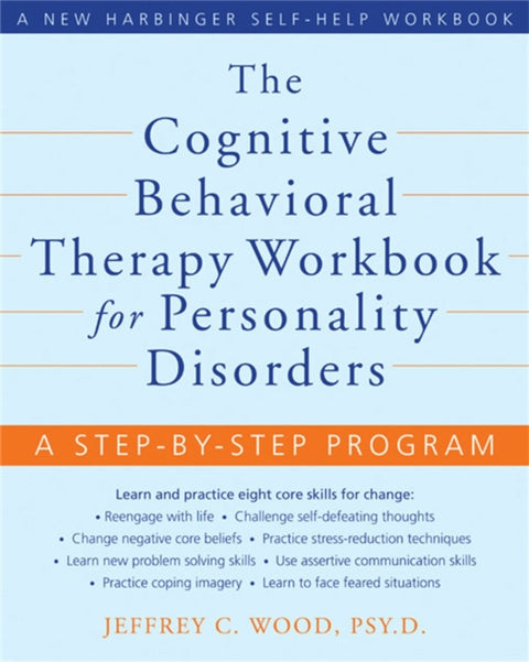 The Cognitive Behavioral Therapy Workbook for Personality Disorders