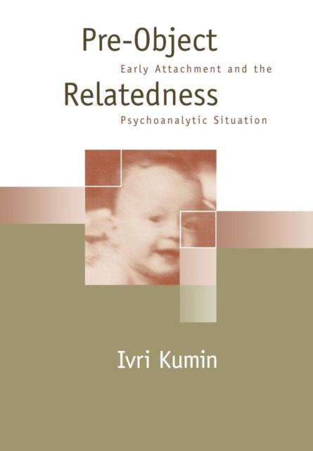 Book cover of: Pre-Object Relatedness. By: Ivri Kumin