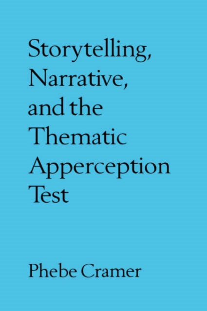 Book cover of: Storytelling, Narrative, and the Thematic Apperception Test. By: Phebe Cramer