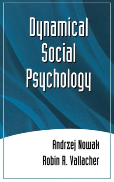 Book cover of: Dynamical Social Psychology