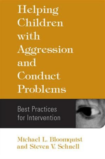 Book cover of: Helping Children with Aggression and Conduct Problems. By: Michael L. Bloomquist