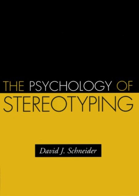 Book cover of: Psychology of Stereotyping. By: David J. Schneider