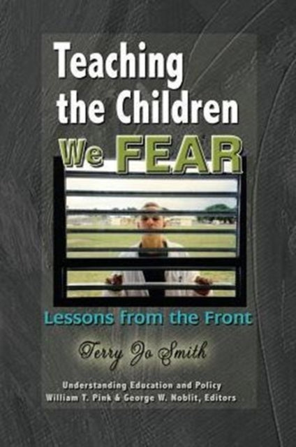 Book cover of: Teaching the Children We Fear. By: Terry Jo Smith