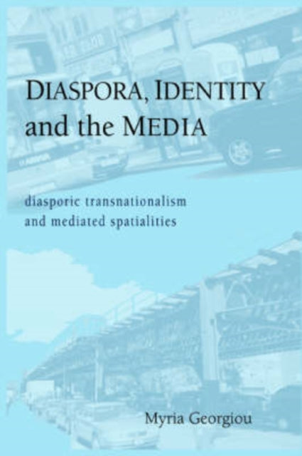 Book cover of: Diaspora, Identity and the Media. By: Myria Georgiou