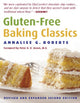 Book cover of: Gluten-Free Baking Classics. By: Annalise G. Roberts