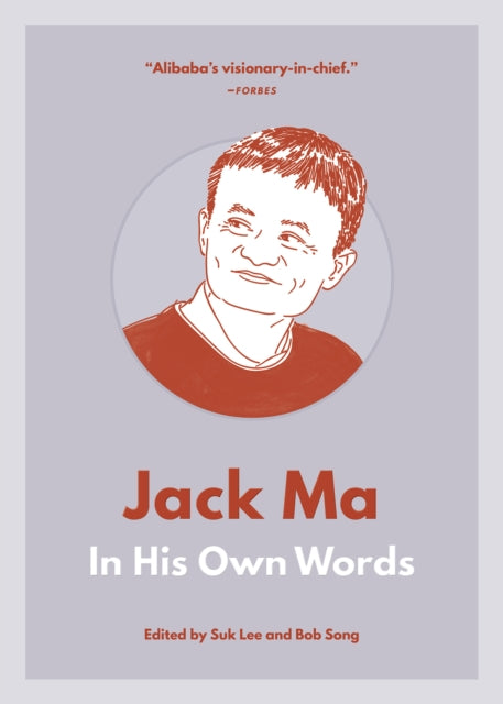 Book cover of: Jack Ma: In His Own Words. By: Suk Lee