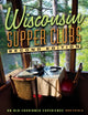 Book cover of: Wisconsin Supper Clubs. By: Ron Faiola