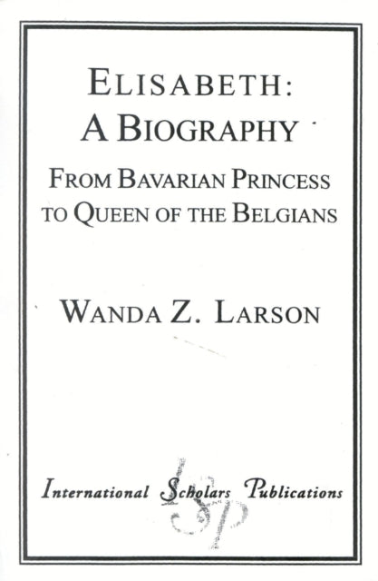 Elisabeth: A Biography