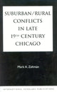Book cover of: Suburban/Rural Conflicts in Late 19th Century Chicago. By: Mark A. Zaltman
