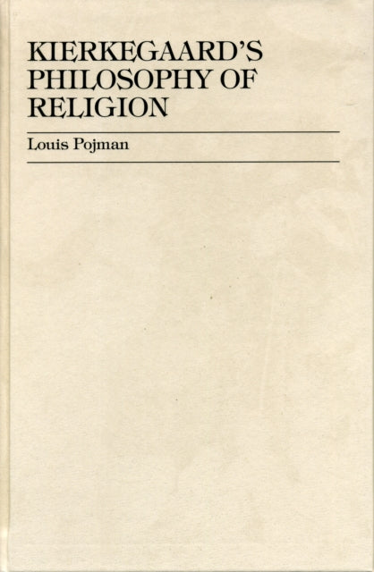 Book cover of: Kierkegaard's Philosophy of Religion. By: Louis P. Pojman