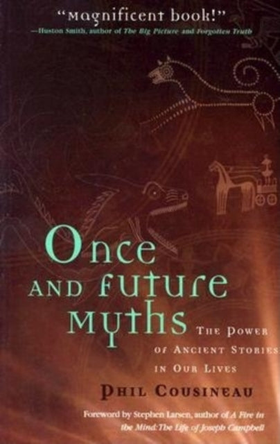 Book cover of: Once and Future Myths. By: Phil Cousineau