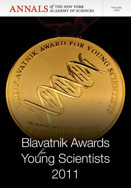 Book cover of: Blavatnik Awards for Young Scientists 2011, Volume 1260. By: New York Academy of Sciences