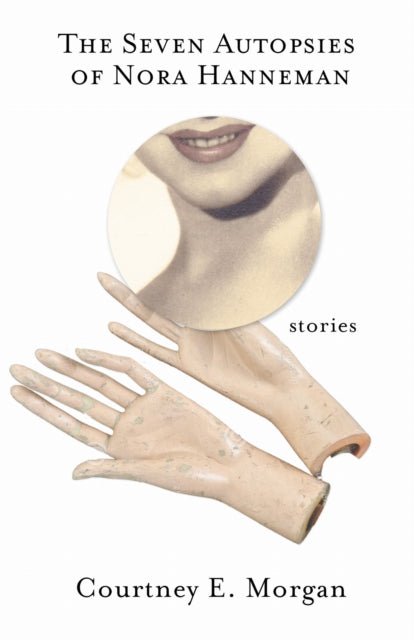 Book cover of: Seven Autopsies of Nora Hanneman. By: Courtney E. Morgan