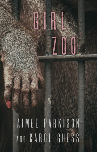 Book cover of: Girl Zoo. By: Aimee Parkison