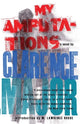 Book cover of: My Amputations. By: Clarence Major