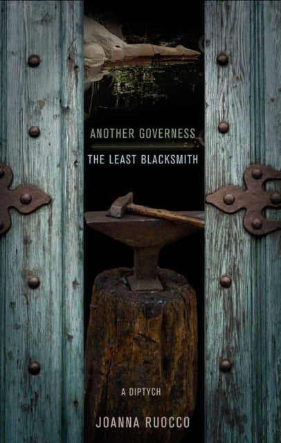 Book cover of: Another Governess / the Least Blacksmith. By: Joanna Ruocco