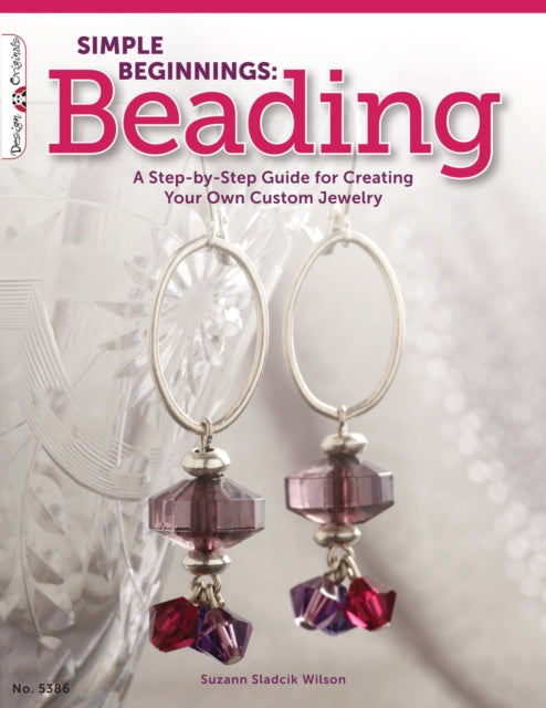 Book cover of: Simple Beginnings: Beading. By: Suzann Sladcik Wilson