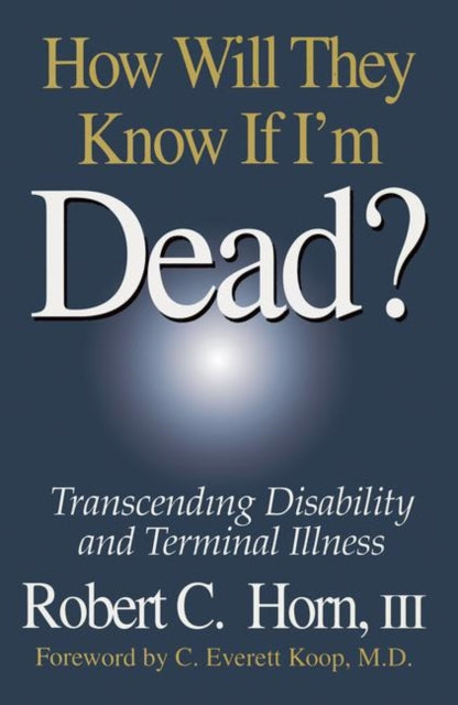 Book cover of: How Will They Know If I'm Dead?. By: Robert Horn