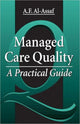 Book cover of: Managed Care Quality. By: A. F. Al-Assaf