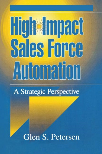 Book cover of: High-Impact Sales Force Automation. By: Glen Peterson