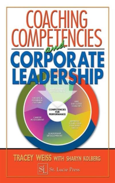Book cover of: Coaching Competencies and Corporate Leadership. By: Tracey Weiss