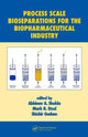 Book cover of: Process Scale Bioseparations for the Biopharmaceutical Industry