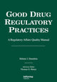 Book cover of: Good Drug Regulatory Practices. By: Helene I. Dumitriu