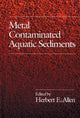 Book cover of: Metal Contaminated Aquatic Sediments. By: Herbert E. Allen