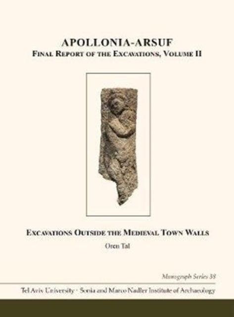 Book cover of: Apollonia-Arsuf: Final Report of the Excavations. By: Oren Tal