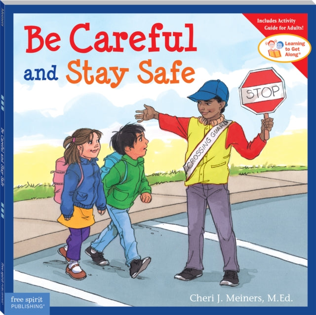 Book cover of: Be Careful and Stay Safe. By: Cheri J. Meiners