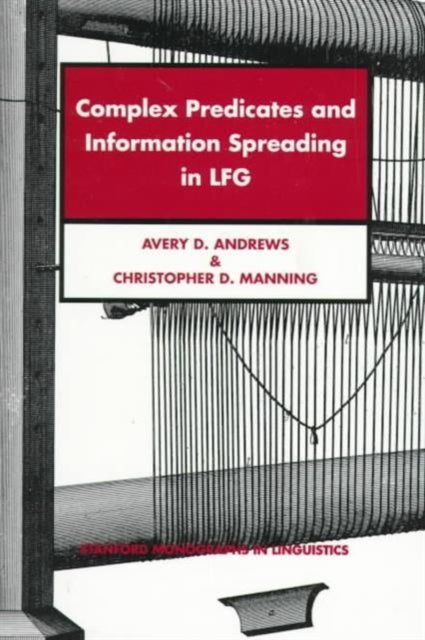 Book cover of: Complex Predicates and Information Spreading in LFG