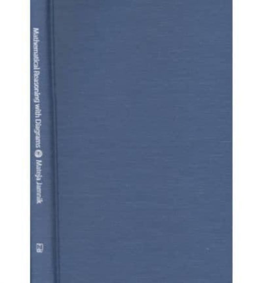 Book cover of: Mathematical Reasoning with Diagrams. By: Mateja Jamnik