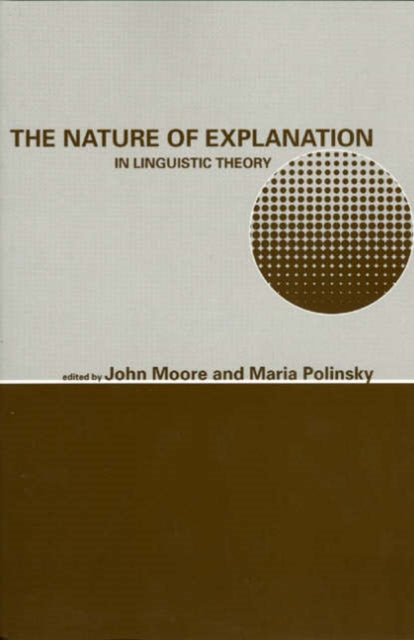 Book cover of: Nature of Explanation in Linguistic Theory