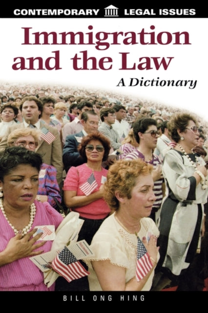 Book cover of: Immigration and the Law. By: Bill Ong Hing