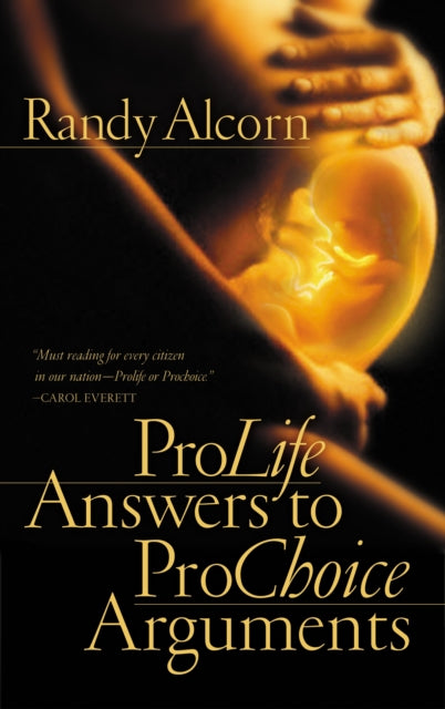 Book cover of: Pro-Life Answers to Pro-Choice Arguments. By: Randy C. Alcorn