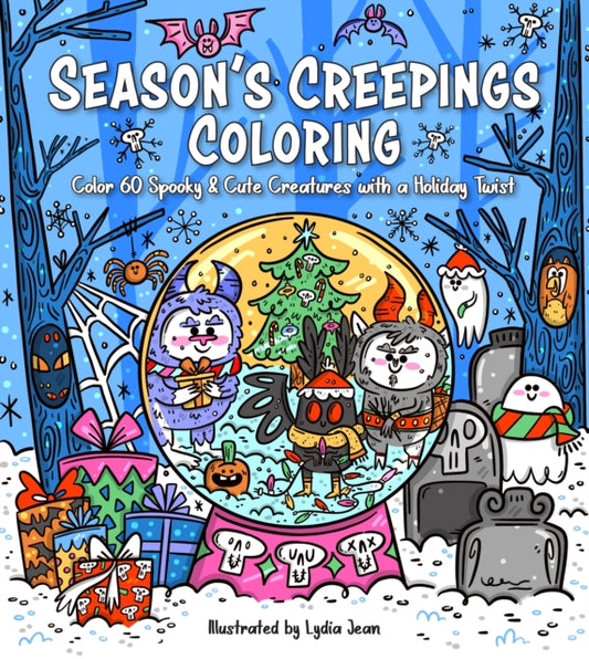Season's Creepings Coloring, Color 60 Spooky & Cute Creatures with a Holiday Twist 9781577154600 Lydia Jean