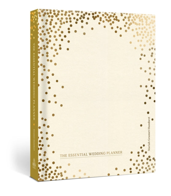 Essential Wedding Planner, Every Checklist, Tool, and Tip Needed to Plan the Perfect Day 9781577154945 Mariah Grumet Humbert