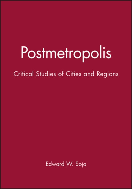 Book cover of: Postmetropolis. By: Edward W. Soja