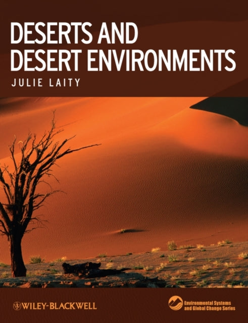 Book cover of: Deserts and Desert Environments. By: Julie Laity