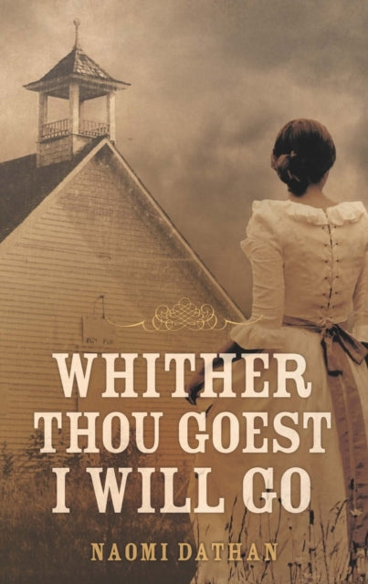 Book cover of: Whither Thou Goest, I Will Go. By: Naomi Dathan
