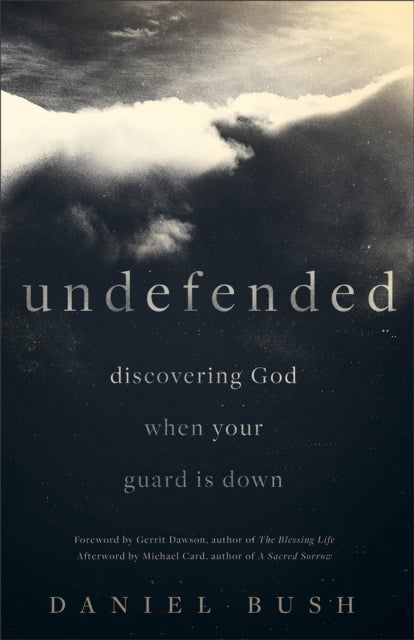 Book cover of: Discovering God when Your Guard Is Down. By: Daniel Bush