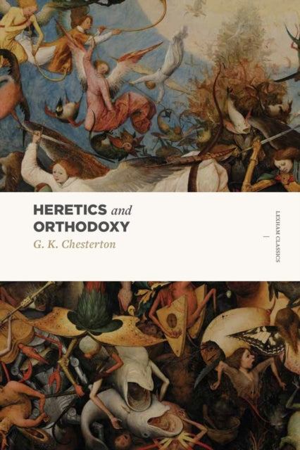 Book cover of: Heretics and Orthodoxy. By: Gilbert Keith Chesterton