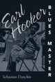 Book cover of: Earl Hooker, Blues Master. By: Sebastian Danchin